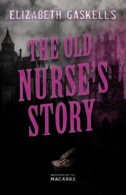 Elizabeth Gaskell's The Old Nurse's Story, EPUB eBook