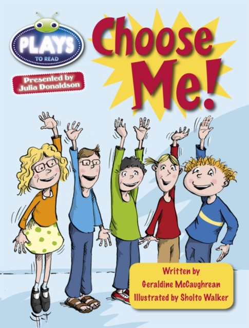 Bug Club Guided Plays by Julia Donaldson Year Two Lime Lime Choose Me, Paperback / softback Book