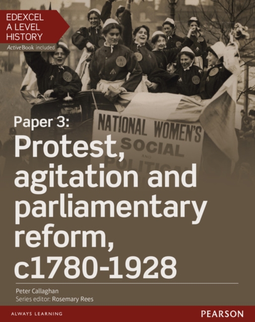Edexcel A Level History, Paper 3: Protest, agitation and parliamentary reform c1780-1928 Student Book + ActiveBook, Multiple-component retail product Book