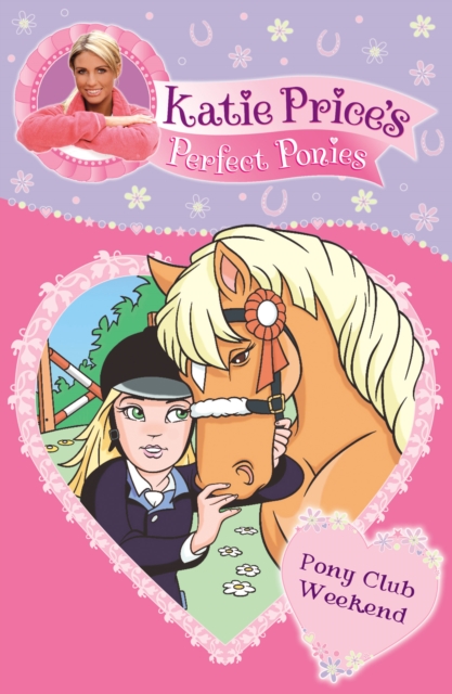 Katie Price's Perfect Ponies: Pony Club Weekend : Book 4, EPUB eBook