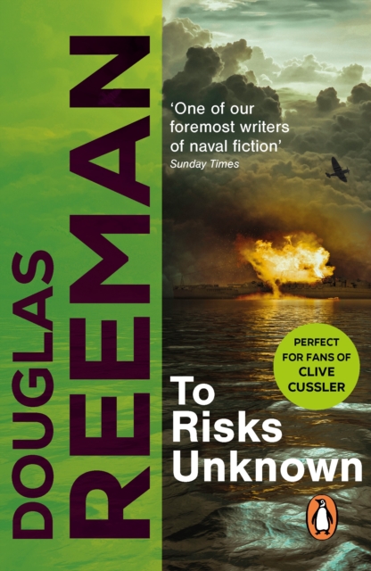 To Risks Unknown : an all-action tale of naval warfare set at the height of WW2 from the master storyteller of the sea, EPUB eBook