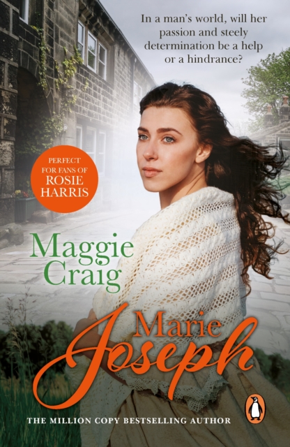 Maggie Craig : a powerful and stirring turn-of-the-century northern saga about a woman s determination from bestseller Marie Joseph, EPUB eBook