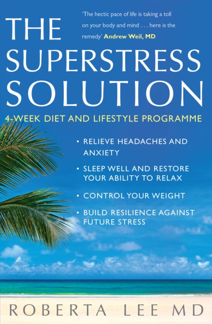 Superstress Solution : Reclaiming Your Mind, Body And Life From The Superstress Syndrome, EPUB eBook