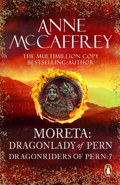 Moreta - Dragonlady Of Pern : the compelling and moving tale of a Pern legend... from one of the most influential SFF writers of all time, EPUB eBook