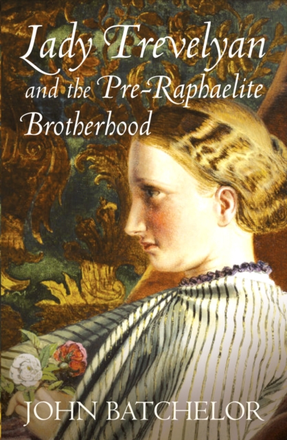 Lady Trevelyan and the Pre-Raphaelite Brotherhood, EPUB eBook
