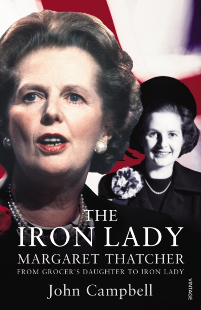 The Iron Lady : Margaret Thatcher: From Grocer s Daughter to Iron Lady, EPUB eBook