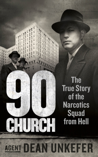 90 Church : The True Story of the Narcotics Squad from Hell, EPUB eBook