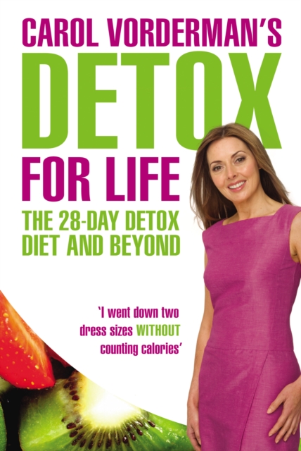 Carol Vorderman's Detox for Life: The 28 Day Detox Diet and Beyond, EPUB eBook