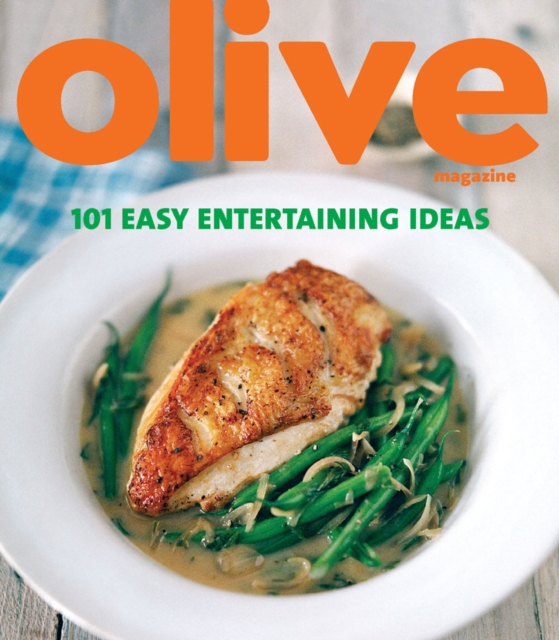 Olive: 101 Easy Entertaining Ideas, EPUB eBook
