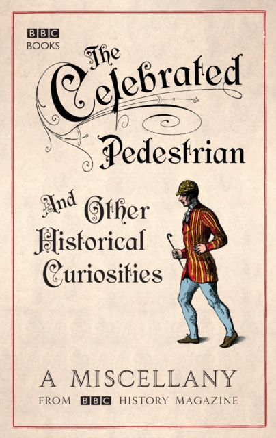 The Celebrated Pedestrian and Other Historical Curiosities, EPUB eBook