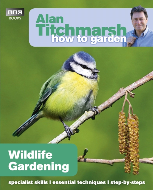 Alan Titchmarsh How to Garden: Wildlife Gardening, EPUB eBook