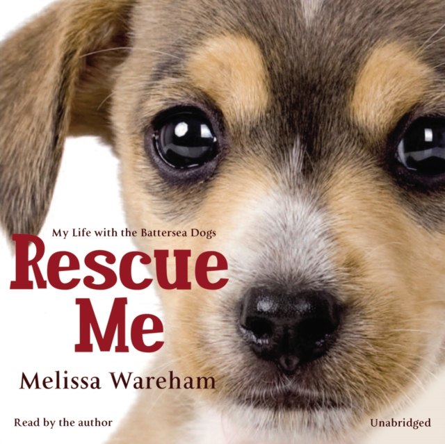 Rescue Me : My Life with the Battersea Dogs, eAudiobook MP3 eaudioBook
