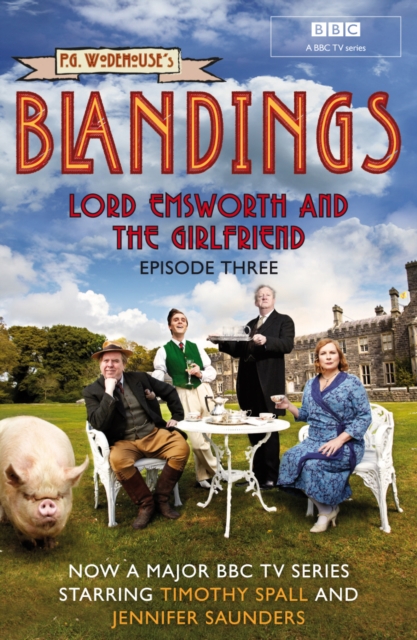 Blandings: Lord Emsworth and the Girlfriend : (Episode 3), EPUB eBook