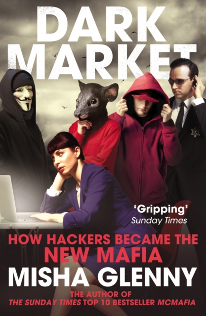 DarkMarket : How Hackers Became the New Mafia, EPUB eBook