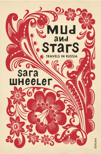 Mud and Stars : Travels in Russia with Pushkin and Other Geniuses of the Golden Age, EPUB eBook