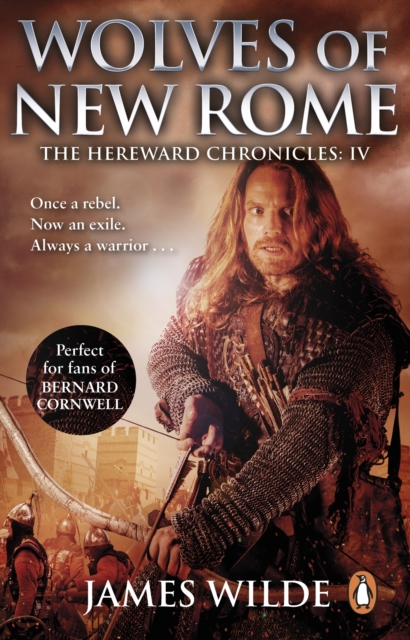Hereward: Wolves of New Rome : (The Hereward Chronicles: book 4): A gritty, action-packed historical adventure set in Norman England that will keep you gripped, EPUB eBook