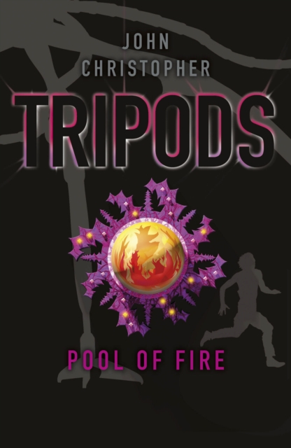 Tripods: The Pool of Fire : Book 3, EPUB eBook