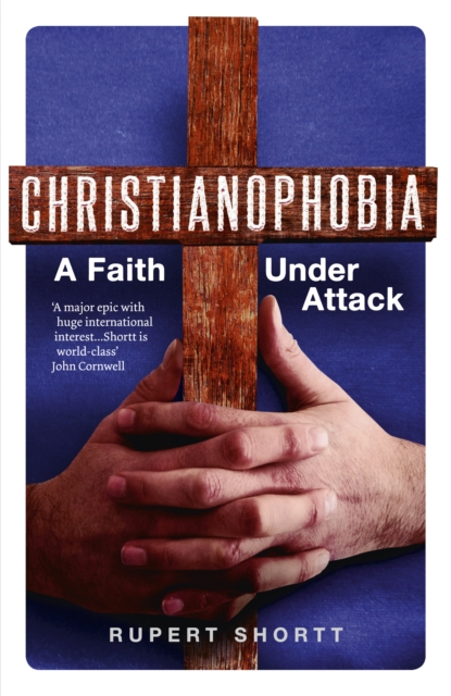 Christianophobia : A Faith Under Attack, EPUB eBook