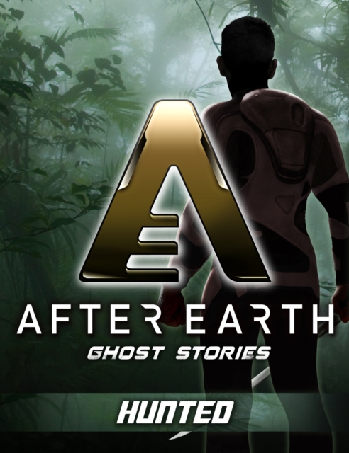 Hunted - After Earth: Ghost Stories (Short Story), EPUB eBook