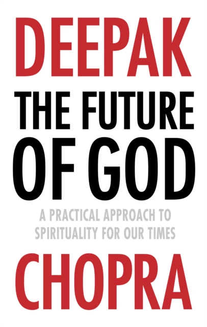 The Future of God : A practical approach to Spirituality for our times, EPUB eBook