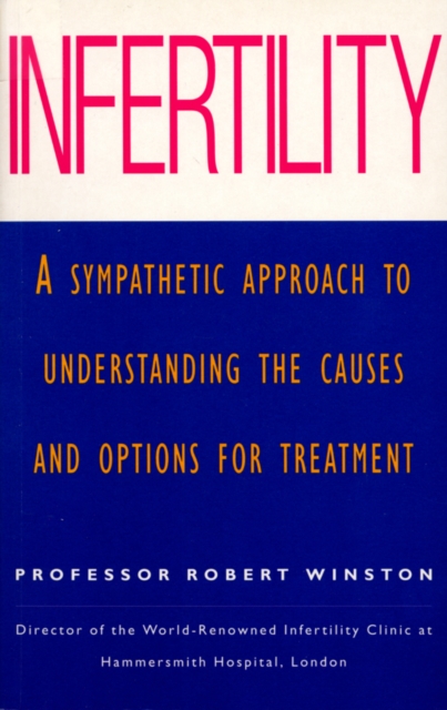 Infertility : A Sympathetic Approach to Understanding the Causes and Options for Treatment, EPUB eBook