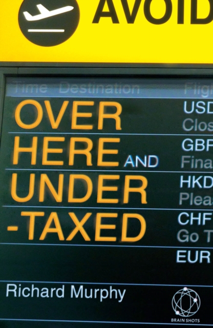 Over Here and Undertaxed: Multinationals, Tax Avoidance and You, EPUB eBook