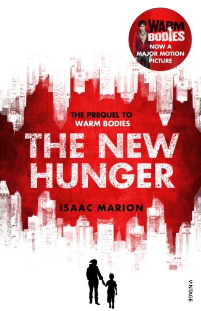 The New Hunger (The Warm Bodies Series) : The Prequel to Warm Bodies, EPUB eBook