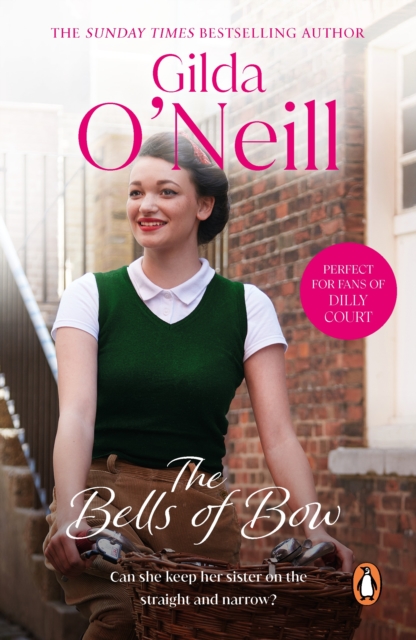 The Bells of Bow : a gripping East End saga of sisterly love from bestselling author Gilda O Neill, EPUB eBook