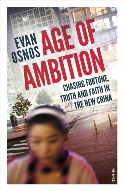 Age of Ambition : Chasing Fortune, Truth and Faith in the New China, EPUB eBook