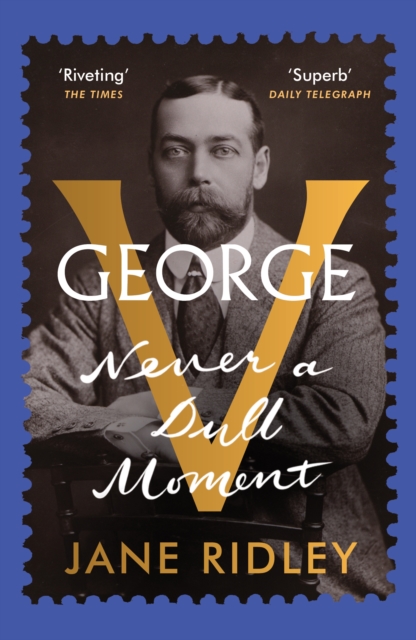 George V : Never a Dull Moment, EPUB eBook