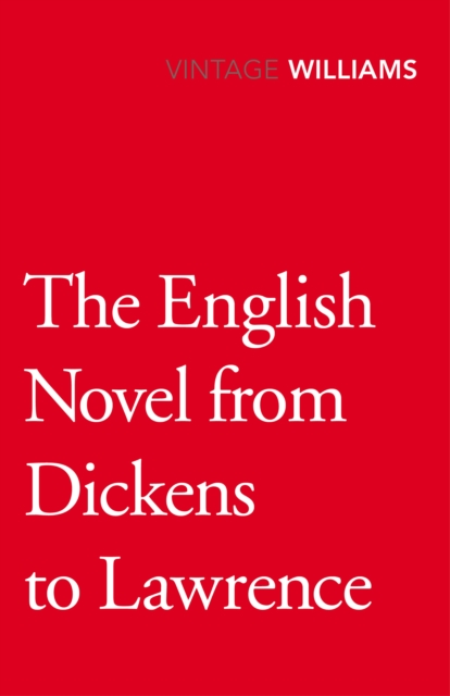 The English Novel From Dickens To Lawrence, EPUB eBook