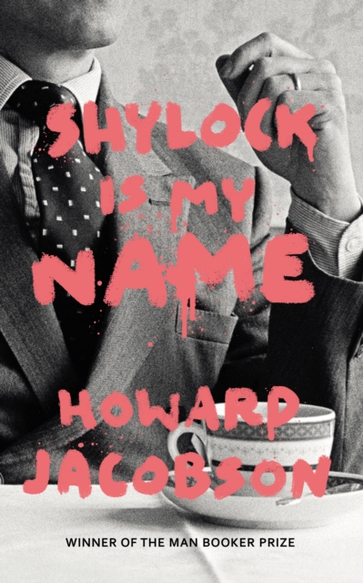 Shylock is My Name : The Merchant of Venice Retold (Hogarth Shakespeare), EPUB eBook
