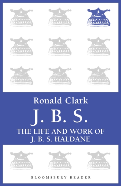 J.B.S : The life and Work of J.B.S Haldane, EPUB eBook