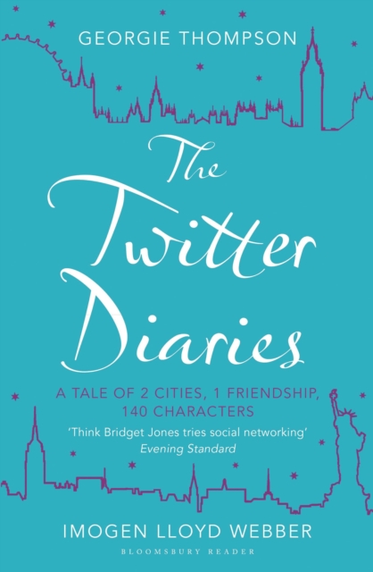 The Twitter Diaries : A Tale of 2 Cities, 1 Friendship, 140 Characters, Paperback / softback Book