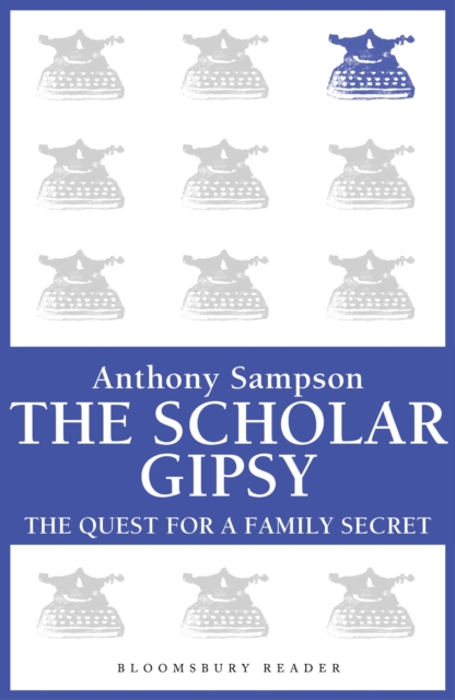The Scholar Gypsy : The Quest for a Family Secret, EPUB eBook