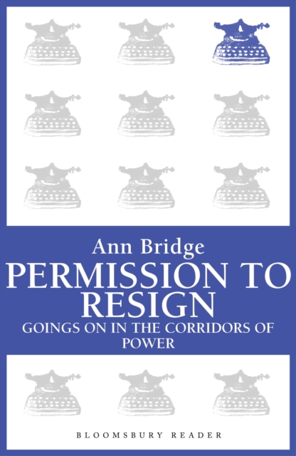 Permission to Resign : Goings-on in the corridors of power, EPUB eBook