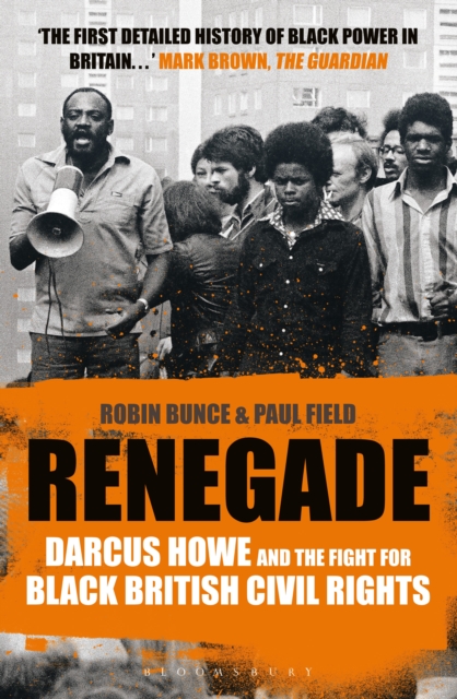Renegade : The Life and Times of Darcus Howe, Paperback / softback Book