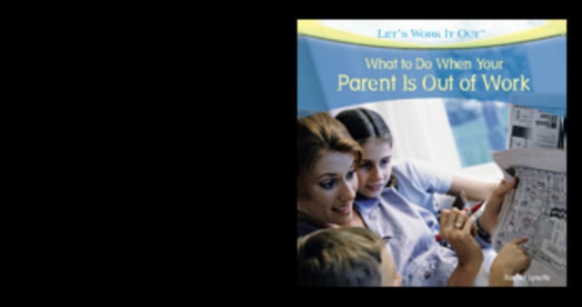 What to Do When Your Parent Is Out of Work, PDF eBook