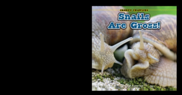 Snails Are Gross!, PDF eBook