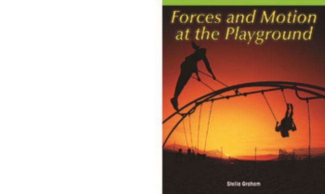 Forces and Motion at the Playground, PDF eBook