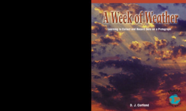 A Week of Weather : Learning to Collect and Record Data on a Pictograph, PDF eBook