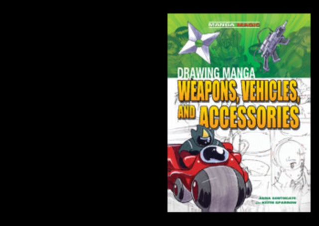 Drawing Manga Weapons, Vehicles, and Accessories, PDF eBook