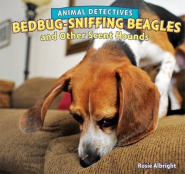 Bedbug-Sniffing Beagles and Other Scent Hounds, PDF eBook