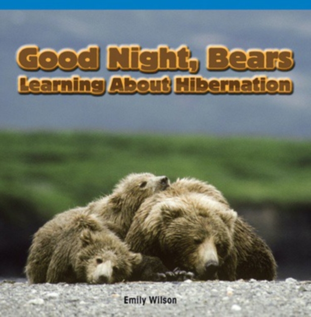 Good Night, Bears: Learning About Hibernation, PDF eBook