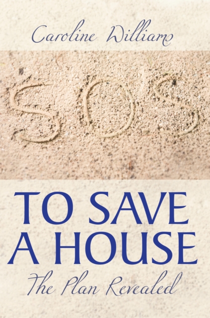 To Save a House : The Plan Revealed, EPUB eBook