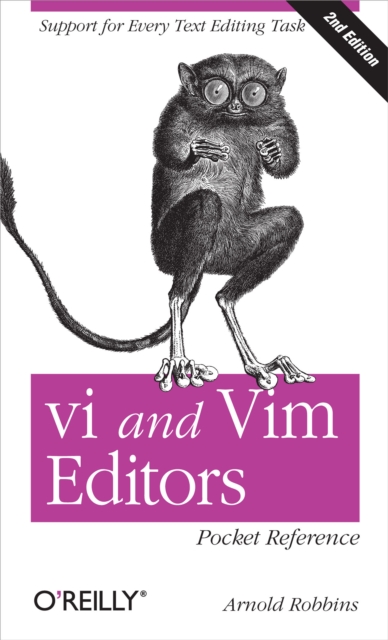 vi and Vim Editors Pocket Reference : Support for every text editing task, EPUB eBook