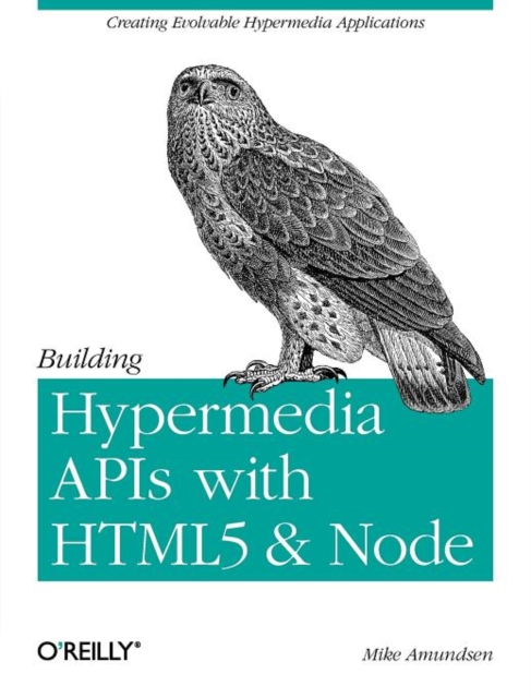 Building Hypermedia APIs with HTML5 and Node, Paperback / softback Book