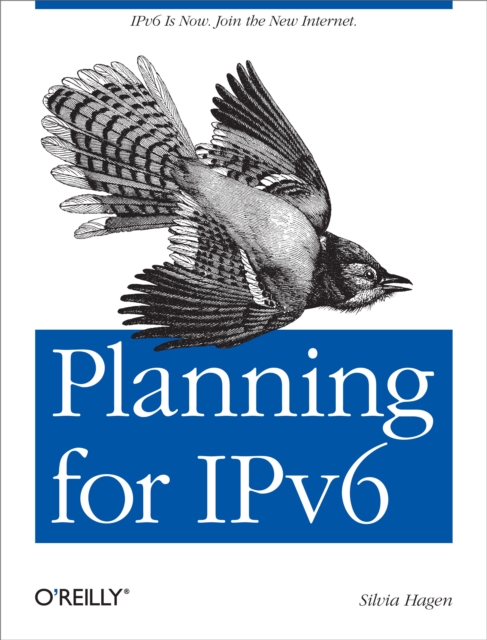 Planning for IPv6 : IPv6 Is Now. Join the New Internet., PDF eBook