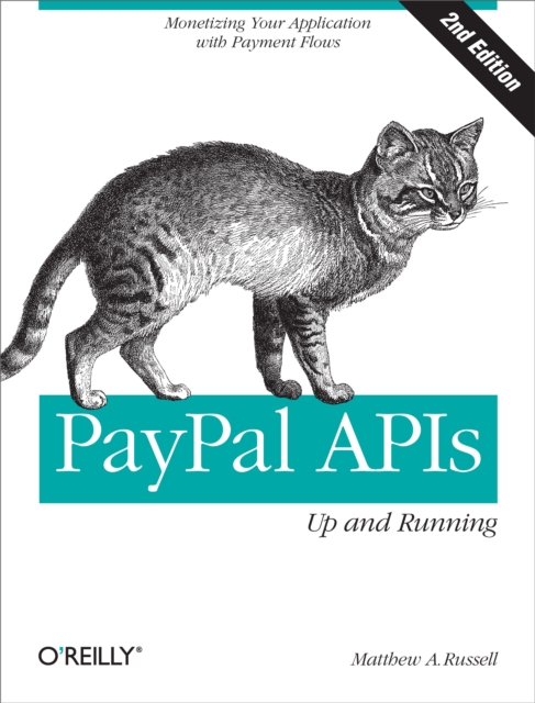 PayPal APIs: Up and Running : Monetizing Your Application with Payment Flows, PDF eBook