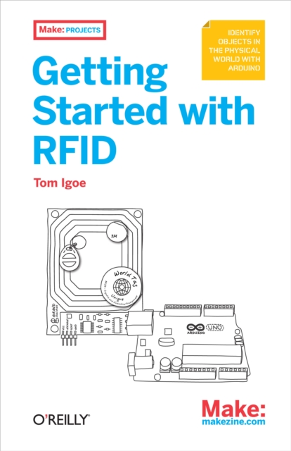 Getting Started with RFID : Identify Objects in the Physical World with Arduino, PDF eBook